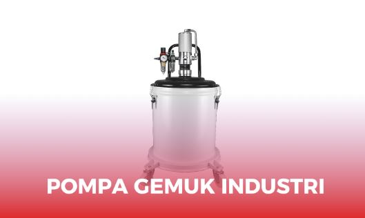 Mengenal Pompa Gemuk Industri, Keunggulan & Tips Memilihnya